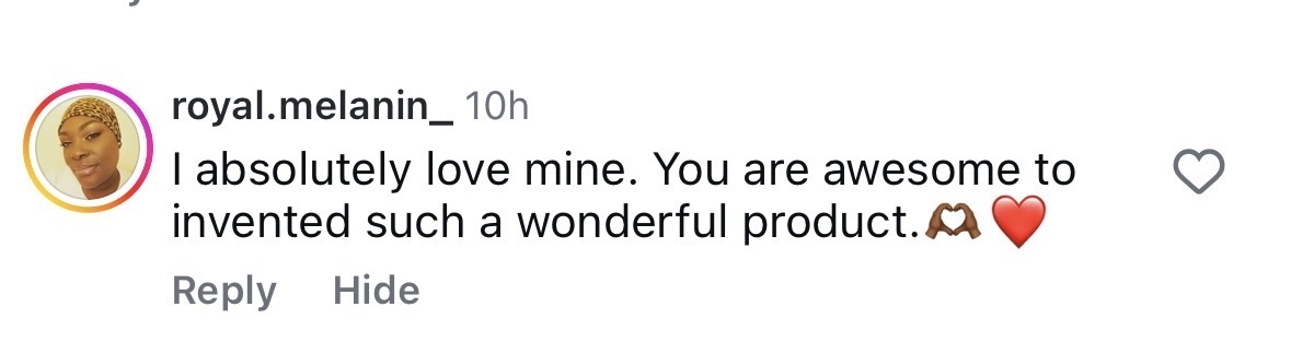 I absolutely love mine. You are awesome to invented such a wonderful product.